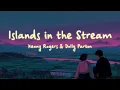 Download Lagu Dolly Parton, Kenny Rogers - Islands In The Stream (Lyrics)