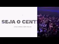 ADORADORES 4 - SEJA O CENTRO (LETRA)