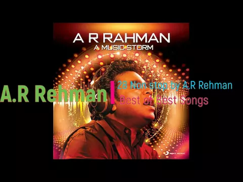 Download MP3 28 Non stop by A.R Rehman - BEST of BEST Song Mix