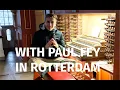 ROTTERDAM LAURENSKERK - WITH ORGANIST PAUL FEY