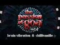 Download Lagu The Passion Of Goa #61 w/ Chillivanille \u0026 Brain Vibration