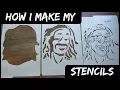 How I Make My Stencils