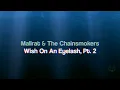 Mallrat x The Chainsmokers - Wish On An Eyelash, Pt. 2 (LYRICS) 4K