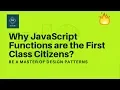 Why JavaScript functions are the first class citizen