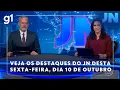 Download Lagu Jornal Nacional: Veja os destaques do JN desta sexta-feira, dia 10 de outubro