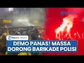 Lagu Demo Panas! Massa Bakar Ban \u0026 Tameng Polisi, Dorong Barikade Aparat, Kritisi Setahun Prabowo-Gibran