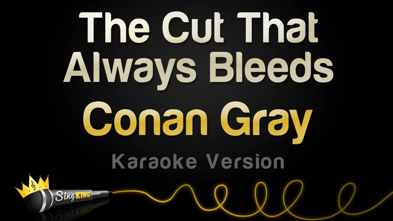 Conan Gray - The Cut That Always Bleeds (Karaoke Version) Conan Gray - The Cut That Always Bleeds (Karaoke Version)