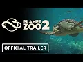 Planet Zoo 2 - Gameplay Trailer
