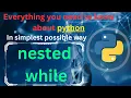 Nested while loop in python Nested loops in python python tutorial full course complete python