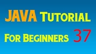 Java Tutorial for Beginners - 37