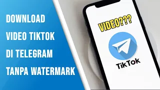 cara download video tiktok menggunakan aplikasi telegram tanpa watermark