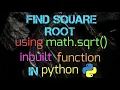 Find Square Root using math sqrt inbuilt function In python