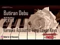 Lagu Terry - Butiran Debu Karaoke Akustik Versi Lower Keys
