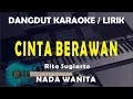 Download Lagu CINTA BERAWAN - Karaoke Nada Wanita | Rita Sugiarto | Dangdut Live Lirik