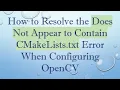 How to Resolve the Does Not Appear to Contain CMakeLists txt Error When Configuring OpenCV