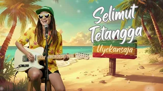 selimut tetangga repvblik uyekansaja reggae cover