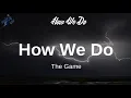 The Game, 50 Cent - How We Do (Lyrics)