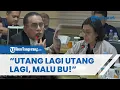 Download Lagu SRI MULYANI KENA SEMPROT DPR! Sebut Akan Sangat Membanggakan Jika APBN Surplus: Utang Lagi, Malu Bu!