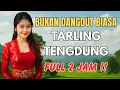 Download Lagu BUKAN DANGDUT BIASA‼️FULL 2 JAM TARLING TENGDUNG PALING PAS BUAT TEMAN KERJA \u0026 SANTAI