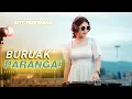 Download Lagu SITI RUKMANA - BURUAK PARANGAI - DJ COWBOYS - FULL BASS