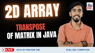 Transpose of matrix DOUBLE DIMENSIONAL ARRAY 2D ARRAY Computer class 11 12 ISC ICSE JAVA