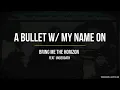 Download Lagu Bring Me The Horizon - a bulleT w/ my namE On [ESP/ENG] (Sub español / Lyrics)