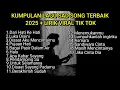 KUMPULAN LAGU SAD SONG TERBAIK 2025 + LIRIK LAGU VIRAL TIK TOK || playlist lagu galau brutal