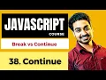 Continue and Break In Javascript Javascript Tutorial In Hindi