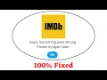 Fix IMDb Oops Something Went Wrong Error Please Try Again Later Problem Error Solved