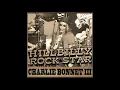 "Hillbilly Rock Star" original version - CHARLIE BONNET III aka CB3