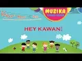 Lagu Kanak-Kanak KIDS SONG | HEY KAWAN! | #muzikakanakkanak