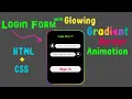 Login Form with glowing gradient border Animation effect HTML CSS