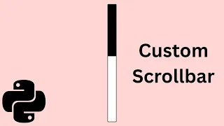 Python Tkinter Tutorial How to Create a Custom Scrollbar Widget Complete