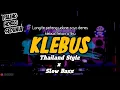 Download Lagu DJ KLEBUS THAILAND STYLE x SLOW BASS - LANGITE PETENG UDANE SOYO DERES KLEBUS TEKAN ATIKU