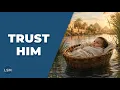 Trusting God When You Don t Understand