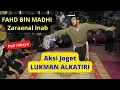 Download Lagu FAHD BIN MADHI  -  ZARAINAL INAB  -  Lukman Alkatiri Action | SAMAR GAMBUS