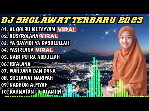 Download MP3 DJ SHOLAWAT TERBARU 2023 - AL QOLBU MUTAYYAM X BUSYROLANA X YA SAYYIDI YA RASULU