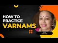 Lagu How to practice Varnams