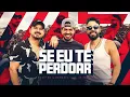 Download Lagu Clayton \u0026 Romário, Zé Felipe - Se Eu Te Perdoar