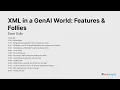 3. XML in a GenAI World: Features \u0026 Follies - Dave Gullo