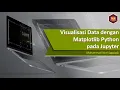 Visualisasi Data dengan Matplotlib Python Pada Jupyter Notebook