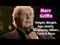 Merv Griffin Height Weight Age Family Salary wife and more