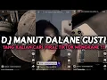 DJ MANUT DALANE GUSTI YANG KALIAN CARI VIRAL TIKTOK MENGKANE ‼️
