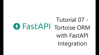 FastAPI Series Tutorial 07 Tortoise ORM Introduction with FastAPI Integration