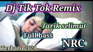 dj tik tok remix tarik selimut full bass nrc terbaru 2021 cover by ezze morfinis