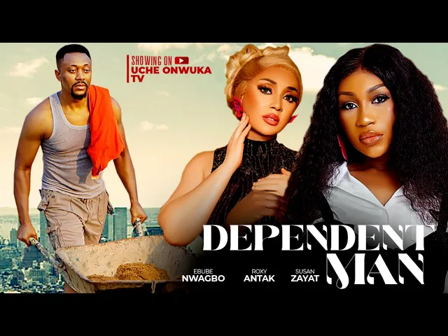 Download MP3 DEPENDENT MAN (Full Movie) - NEW EBUBE NWAGBO, ROXY ANTAK, SUSAN ZAYIAT 2024 NIGERIAN MOVIES 1