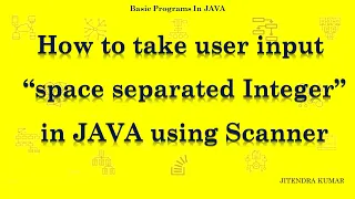 Space separated integer taking input in java Space separated input using java