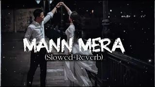 mann mera lo fi flip gajendra verma slowed u0026 reverb