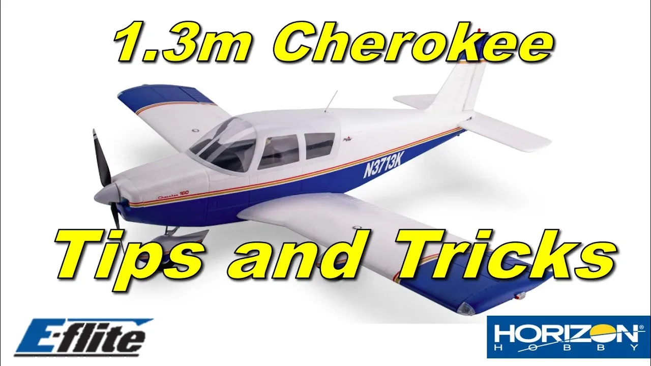 Tips and Tricks on setting up the E-flite 1.3m Cherokee