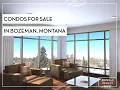 Condos For Sale In Bozeman MT